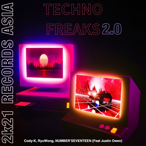 Cody-K, RyuWong, NUMBER'SEVENTEEN - Techno Freaks 2.0 (feat Justin Owen)