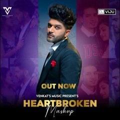 HeartBroken Mashup : (2021) | Guru Randhawa | Ft. Dj Viju | New Punjabi Songs | VENKAT'S MUSIC 2021