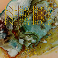 Energy Room Series #4
