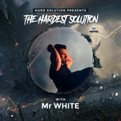 𝐓𝐡𝐞 𝐇𝐚𝐫𝐝𝐞𝐬𝐭 𝐒𝐨𝐥𝐮𝐭𝐢𝐨𝐧 ⌬ #005 ⌬ Mr White