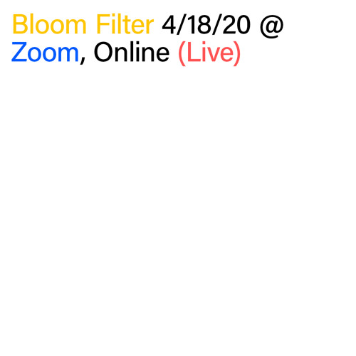 4/18/20 @ Zoom, Online (Live)