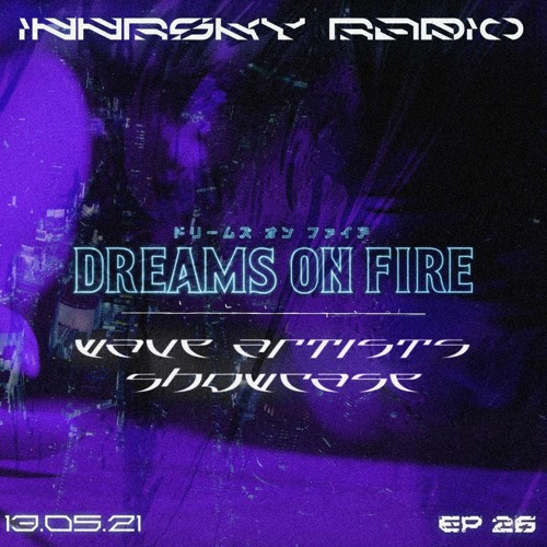 Innrsky Radio Episode 26 ✨💙🌋Dreams On Fire 🌋💙✨