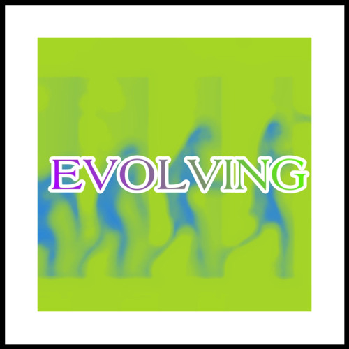 EVOLVING//Noj//