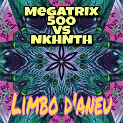 Megatrix 500 vs NKHNTH - LIMBO D'ANEU