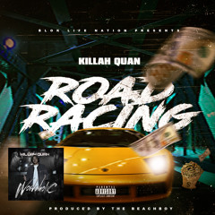 KILLAH QUAN | ROAD RACING PROD.BY THEBEACHBOY (CLEAN)