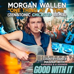 ❤️ [ChillStep] Morgan Wallen ⟢ One Thing At A Time (unity303 CountryStep Remix) x RB Mashup