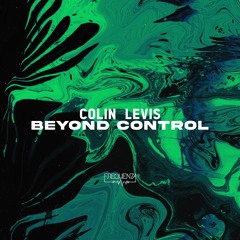 Colin Levis - Beyond Control (Original Mix)