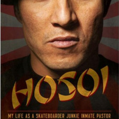 Access KINDLE 📍 Hosoi: My Life as a Skateboarder Junkie Inmate Pastor by  Christian