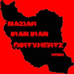 Maziar "Iran Iran" (DIRTYHERTZ remix)