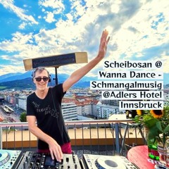 Scheibosan @ Wanna Dance - Schmangalmusig @ Adlers Hotel Innsbruck