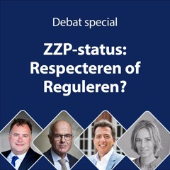 ZZP-status: Respecteren of Reguleren? Debat special