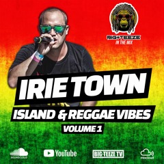Irie Town - Island and Reggae Vibes Vol. 1
