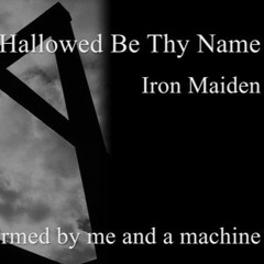 Hallowed Be Thy Name by Iron Maiden (Cover)