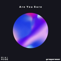 Miki Rose & GREGarious - Are You Sure