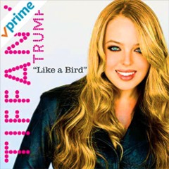 TIFFANY TRUMP - LIKE A BIRD (NO RAP VERSION)