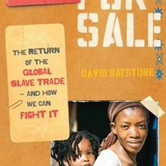 [READ] PDF EBOOK EPUB KINDLE Not for Sale: The Return of the Global Slave Trade--and
