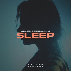 Ahmed Abdurahimli - Sleep