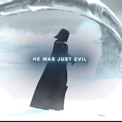 Everybody thougth of darth vader as this big evil guy