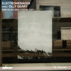 ELECTROMÉNAGER avec OLLY GEARY - 08 Juin 2022