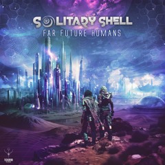 Solitary Shell - Far Future Humans || Techsafari records