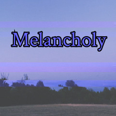 Melancholy