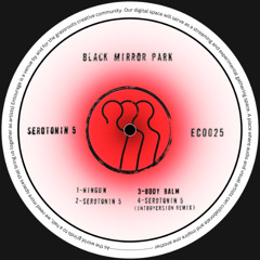 GTG Premiere | Black Mirror Park - Serotonin 5 (Introversion Remix) [EC0025]