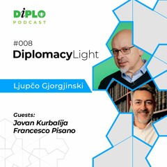 Dr Jovan Kurbalija, Francesco Pisano - DiplomacyLight podcast #08