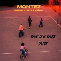 Montez - Wenn Ich Du Wäre (Dave´D! & Davidi Remix)