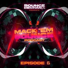 MACK'EM BOUNCE #6