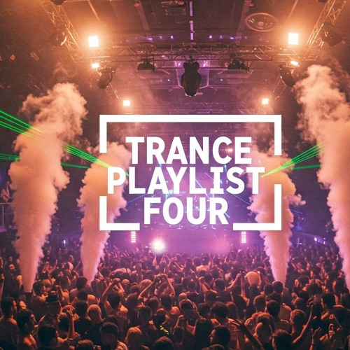 Trance Playlist Four