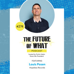 Episode #274 — Louis Posen Reflects on 30+ Years of Hopeless Records: Indie Success, Charity and the Future