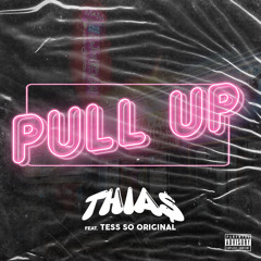 Pull Up ft. Tess So Original
