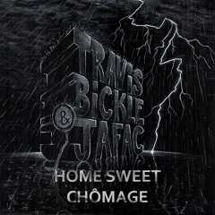 Jafac & Travis The Cursed - Home Sweet Chômage