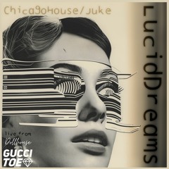 Lucid Dreams - Chicago House - Juke - Live DJ Set From Dollhouse