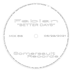 Somersault Mix 68 (Fabian) “Better Days”