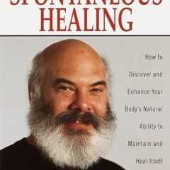 Free read✔ Spontaneous Healing : How to Discover and Embrace Your Body's Natural Ability