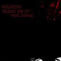 BLESS 'EM UP (PROD S3NPAI)