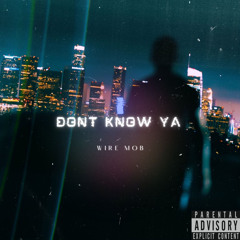 Wire Mob - Don’t Know Ya