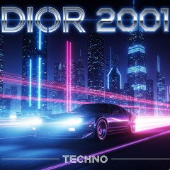 Dior 2001 (Techno Remix)