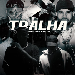 “TRALHA 2k23” - DOM feat. RAFLOW (prod. Gust)