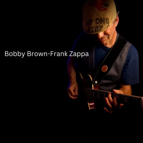 Bobby Brown-Frank Zappa
