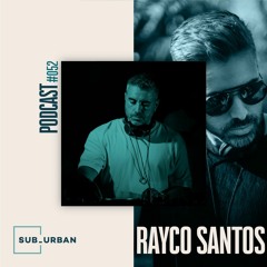 Sub_Urban Music Podcast 052 - Rayco Santos
