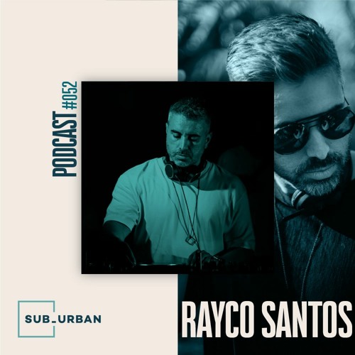 Sub_Urban Music Radio 052 - Rayco Santos