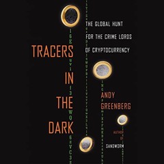 (@ Tracers in the Dark: The Global Hunt for the Crime Lords of Cryptocurrency PDF/EPUB - EBOOK