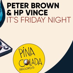 It's Friday Night - Peter Brown & HP Vince (Jackin Mix V2)