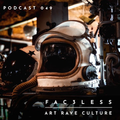 Art Rave Culture / Podcast #049 / Fac3less