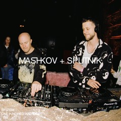 SYSTEM108 PODCAST 153: MASHKOV + SPUTNIK
