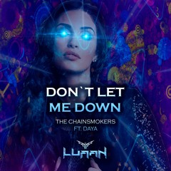 The Chainsmokers - Don't Let Me Down - (LUAAN REMIX) Master On 14/01