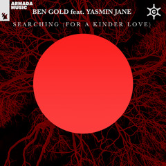 Ben Gold feat. Yasmin Jane - Searching (For A Kinder Love)
