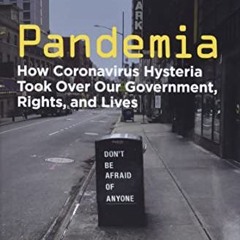 [PDF] Download Pandemia: How Coronavirus Hysteria Took Over Our Government. Rights. and Lives